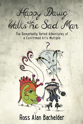 Happy Dawg Walks the Sad Man(English, Paperback, Bachelder Ross Alan)