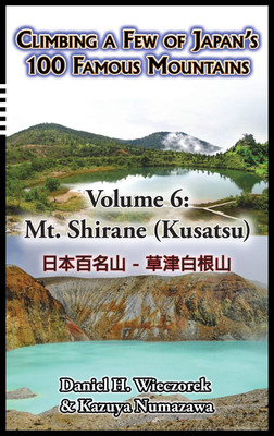 Climbing a Few of Japan's 100 Famous Mountains - Volume 6(English, Hardcover, Wieczorek Daniel H)