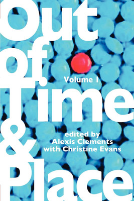 Out of Time & Place(English, Paperback, Clements Alexis Dr)