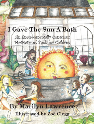 I Gave The Sun A Bath(English, Hardcover, Lawrence Marilyn)