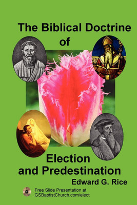 The Biblical Doctrine of Election and Predestination(English, Paperback, Rice Edward G.)