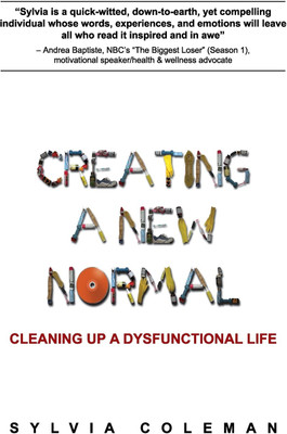 Creating a New Normal: Cleaning Up a Dysfunctional Life(English, Paperback, Coleman Sylvia)