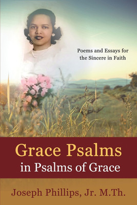 Grace Psalms in Psalms of Grace(English, Paperback, Phillips Joseph Jr)