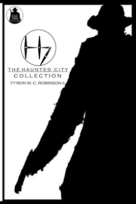 The Haunted City Collection(English, Paperback, Robinson Ty'ron W C II)
