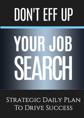 Don't Eff Up Your Job Search(English, Paperback, Michele Renee Gorman)