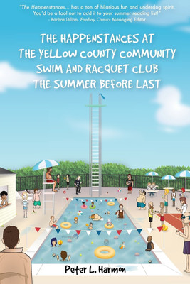 The Happenstances at the Yellow County Community Swim and Racquet Club the Summer Before Last(English, Paperback, Harmon Peter L)