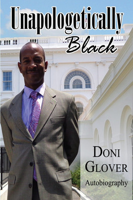 Unapologetically Black(English, Paperback, Glover Donald Morton)