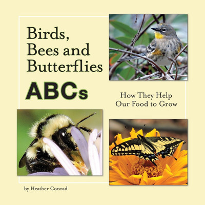 Birds, Bees and Butterflies ABCs(English, Paperback, Conrad Heather)