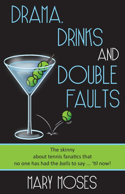 Drama, Drinks and Double Faults(English, Paperback, Moses Mary)