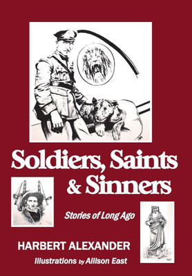 Soldiers, Saints & Sinners(English, Hardcover, Alexander Harbert)