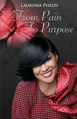 From Pain To Purpose(English, Paperback, Phelps Laurona)