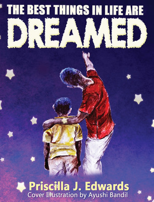 The Best Things in Life are Dreamed(English, Hardcover, Edwards Priscilla J)