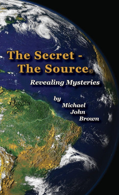 The Secret - The Source(English, Hardcover, Brown Michael John)