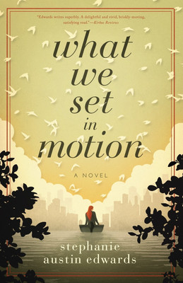 What We Set In Motion(English, Paperback, Edwards Stephanie Austin)