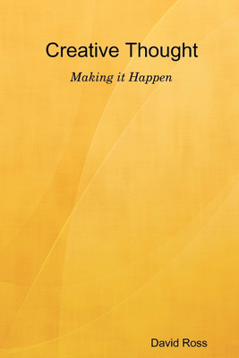 Creative Thought - Making it Happen(English, Paperback, Ross David)