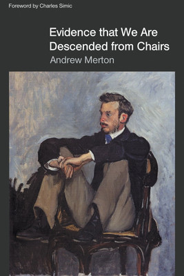Evidende that We Are Descended from Chairs(English, Paperback, Merton Andrew)