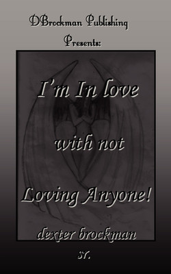 I'm in Love with Not Loving Anyone(English, Paperback, Brockman Dexter B)
