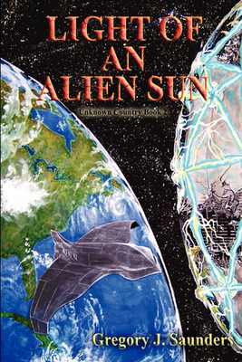 Light An Alien Sun(English, Paperback, Saunders Gregory)