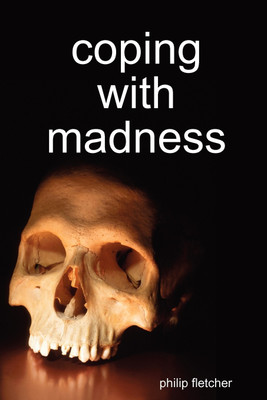 Coping with Madness(English, Paperback, Fletcher Philip)