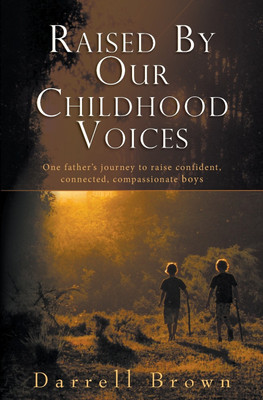 Raised By Our Childhood Voices(English, Paperback, Brown Darrell Squire)
