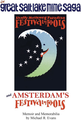 The Great Salt Lake Mime Saga and Amsterdam's Festival of Fools(English, Paperback, Evans Michael R Dr)