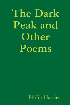 The Dark Peak and Other Poems(English, Paperback, Harries Philip)