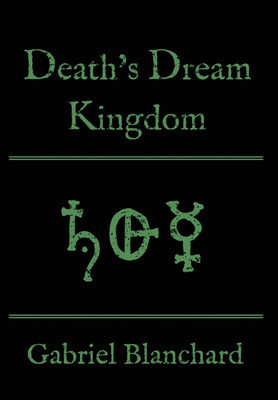 Death's Dream Kingdom(English, Hardcover, Blanchard Gabriel)