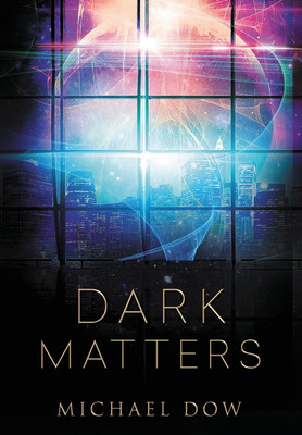 Dark Matters(English, Hardcover, Dow Michael)