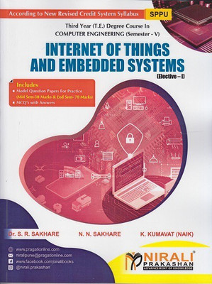 INTERNET OF THINGS AND EMBEDDED SYSTEMS (Elective 1)(Paperback, Dr. S R Sakhare, Nitin N. Sakhare, K Kumavat (Naik))