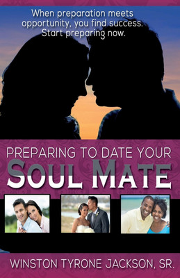 Preparing to Date Your Soul Mate(English, Paperback, Jackson Winston Tyrone Sr)