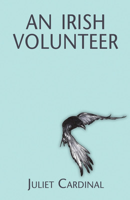 An Irish Volunteer(English, Paperback, Cardinal Juliet)