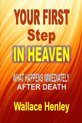 Your First Step in Heaven(English, Paperback, Henley Wallace)