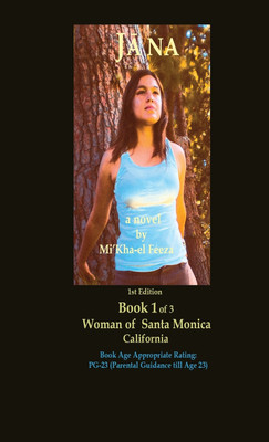 Jāna a novel by Mi'Kha-el Feeza 1st Edition Book 1 of 3 Woman of Santa Monica C a l i fornia(English, Paperback, Feeza Mi'kha-El)