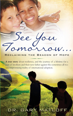 See You Tomorrow . . . Reclaiming the Beacon of Hope(English, Paperback, Matloff Gary)