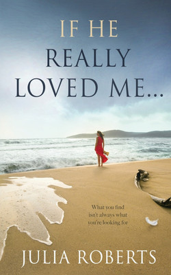 If He Really Loved Me...(English, Paperback, Roberts Julia)