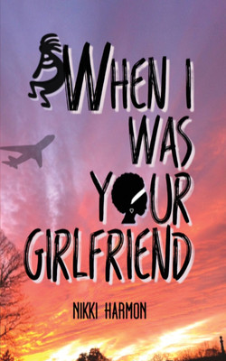 When I Was Your Girlfriend(English, Paperback, Harmon Nikki)