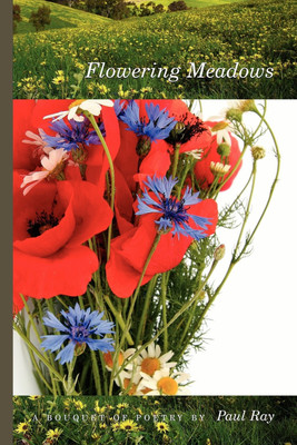Flowering Meadows - A Bouquet Of Poetry(English, Paperback, Ray Paul)