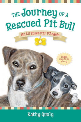 The Journey of a Rescued Pit Bull(English, Paperback, Kathy Qualy)