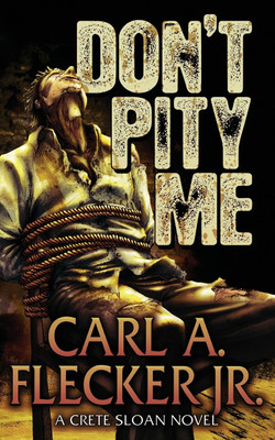 Don't Pity Me(English, Paperback, Flecker Carl A Jr)