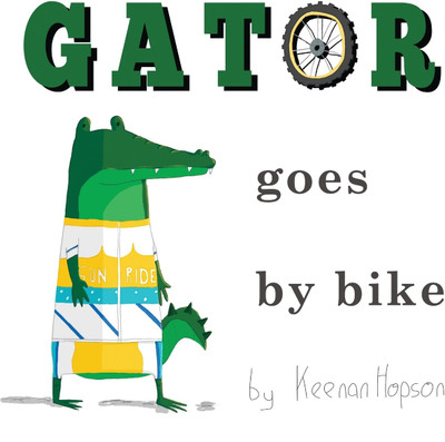 Gator Goes By Bike(English, Paperback, Hopson Keenan)