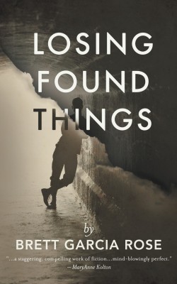 Losing Found Things(English, Paperback, Rose Brett Garcia)