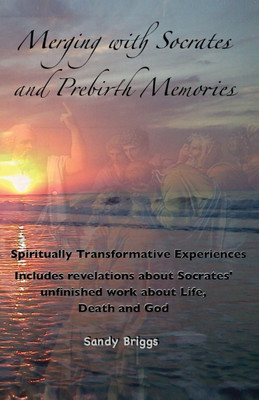 Merging with Socrates and Prebirth Memories(English, Paperback, Briggs Sandy)