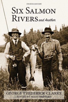Six Salmon Rivers and Another(English, Paperback, Clarke George Frederick)