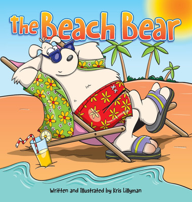 The Beach Bear (Hard Cover)(English, Hardcover, Lillyman Kris)