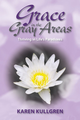 Grace in the Gray Areas(English, Paperback, Kullgren Karen Anne)