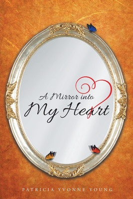 A Mirror into My HEART(English, Paperback, Young Patricia Yvonne)