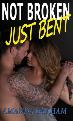 Not Broken Just Bent(English, Hardcover, Graham Amanda)
