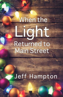 When the Light Returned to Main Street(English, Paperback, Hampton Jeff)