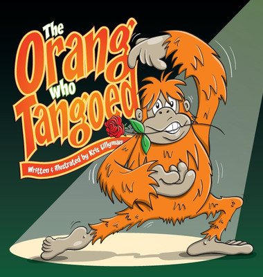The Orang Who Tangoed (Hard Cover)(English, Hardcover, Lillyman Kris)