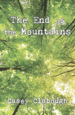 The End of the Mountains(English, Paperback, Clabough Casey)